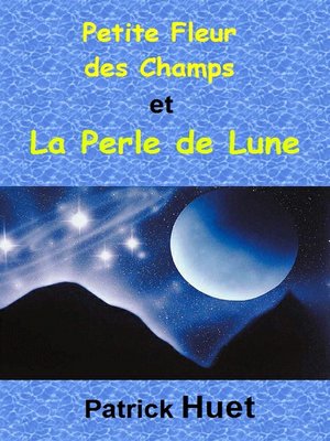 cover image of Petite Fleur Des Champs Et La Perle De Lune